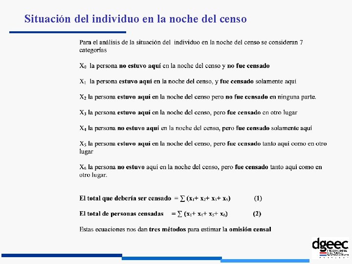 Situación del individuo en la noche del censo 