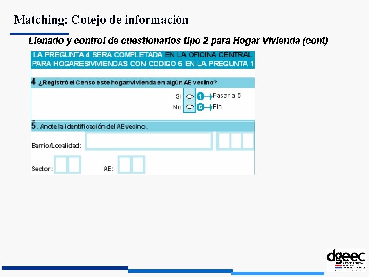 Matching: Cotejo de información Llenado y control de cuestionarios tipo 2 para Hogar Vivienda