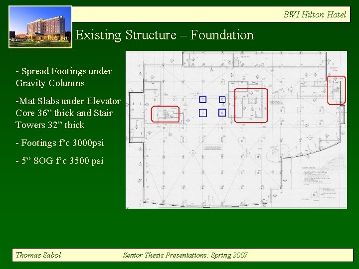 BWI Hilton Hotel Existing Structure – Foundation - Spread Footings under Gravity Columns -Mat