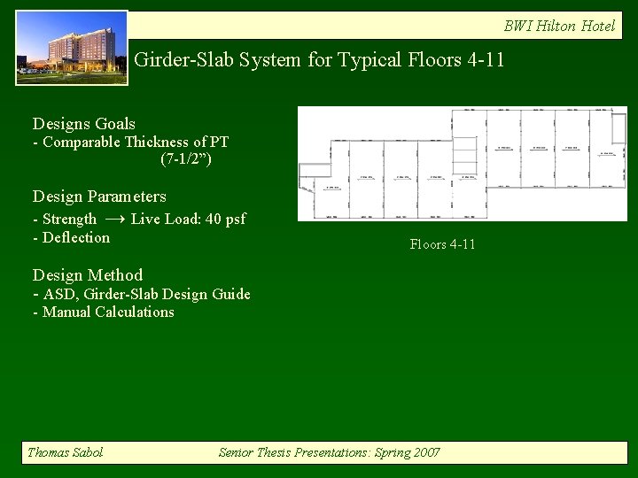 BWI Hilton Hotel Girder-Slab System for Typical Floors 4 -11 Designs Goals - Comparable