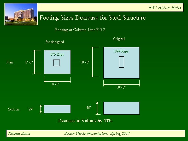 BWI Hilton Hotel Footing Sizes Decrease for Steel Structure Footing at Column Line F-5.