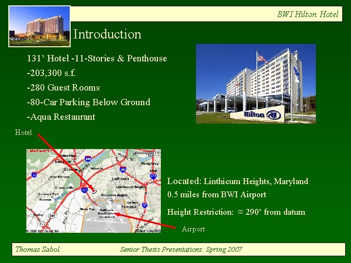 BWI Hilton Hotel Introduction 131’ Hotel -11 -Stories & Penthouse -203, 300 s. f.