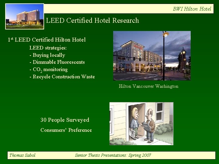 BWI Hilton Hotel LEED Certified Hotel Research 1 st LEED Certified Hilton Hotel LEED