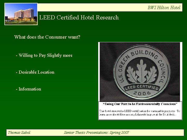 BWI Hilton Hotel LEED Certified Hotel Research What does the Consumer want? - Willing