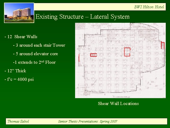 BWI Hilton Hotel Existing Structure – Lateral System - 12 Shear Walls - 3