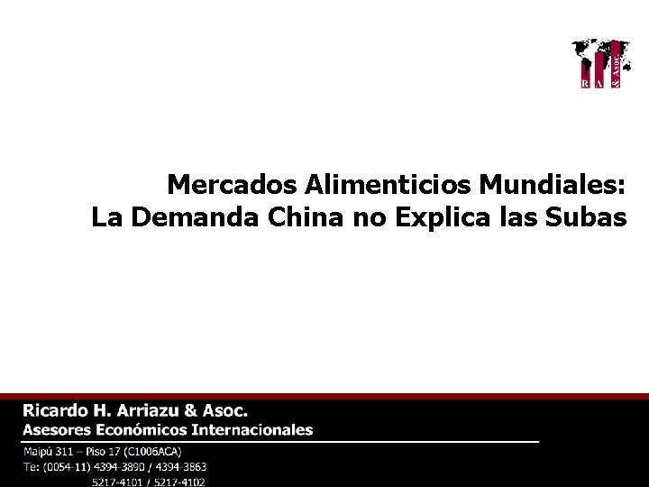 Mercados Alimenticios Mundiales: La Demanda China no Explica las Subas 