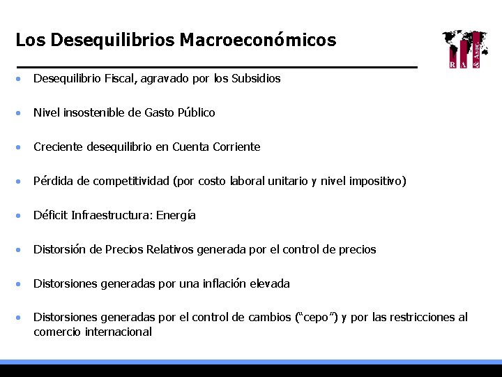 Los Desequilibrios Macroeconómicos • Desequilibrio Fiscal, agravado por los Subsidios • Nivel insostenible de