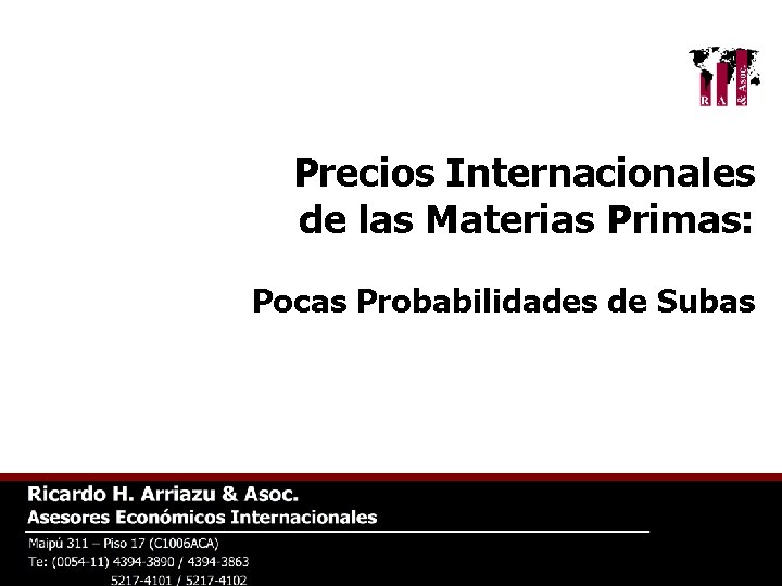 Precios Internacionales de las Materias Primas: Pocas Probabilidades de Subas 