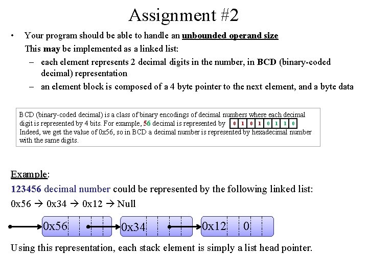 Assignment #2 • Your program should be able to handle an unbounded operand size