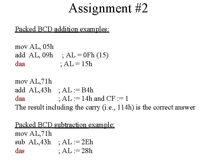 Assignment #2 Packed BCD addition examples: addition mov AL, 05 h add AL, 09