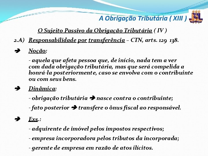 A Obrigação Tributária ( XIII ) O Sujeito Passivo da Obrigação Tributária ( IV