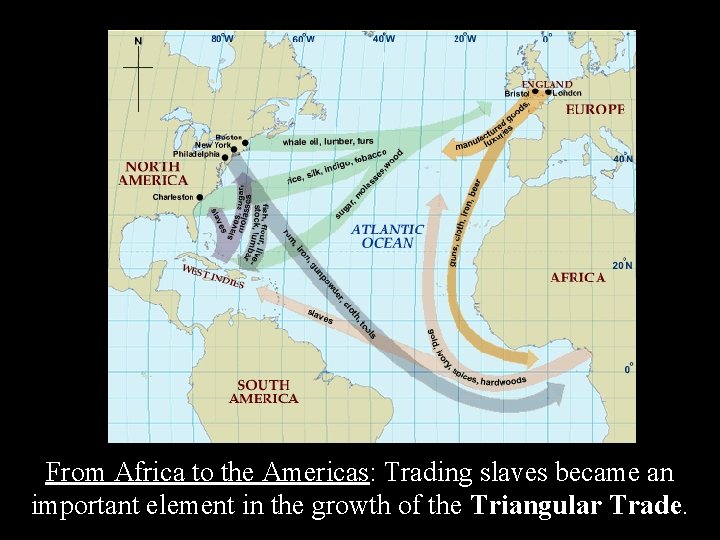 From Africa to the Americas: Trading slaves became an important element in the growth