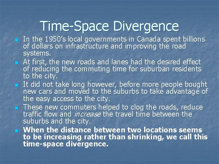 Time-Space Divergence n n n In the 1950’s local governments in Canada spent billions