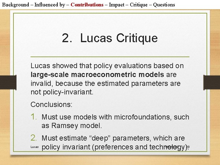 Background – Influenced by – Contributions – Impact – Critique – Questions 2. Lucas