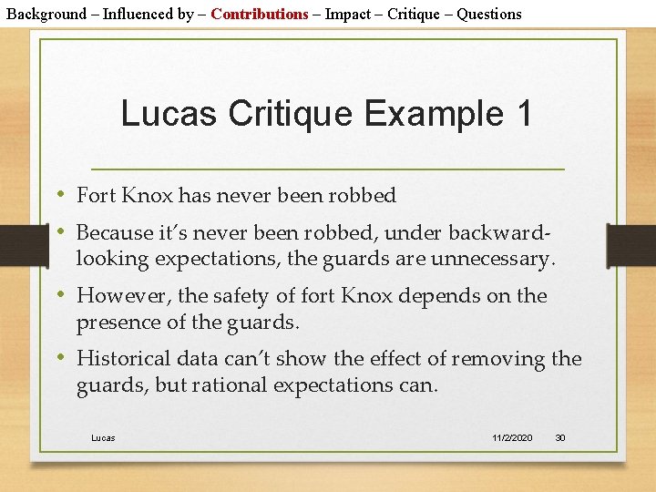 Background – Influenced by – Contributions – Impact – Critique – Questions Lucas Critique