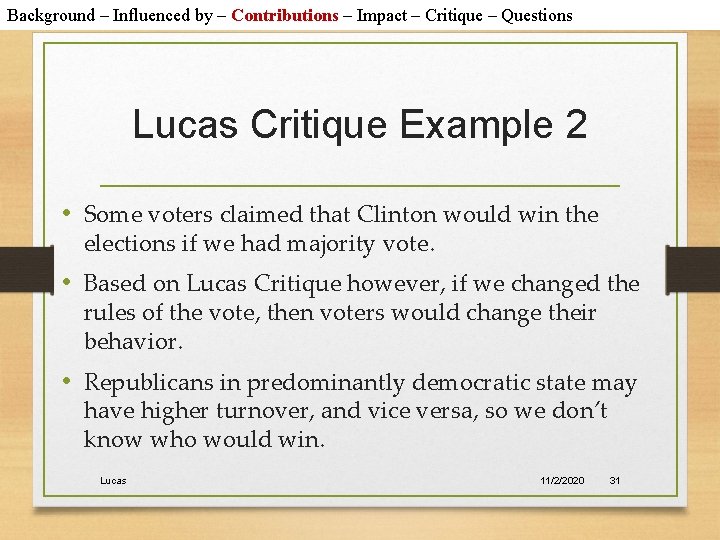 Background – Influenced by – Contributions – Impact – Critique – Questions Lucas Critique
