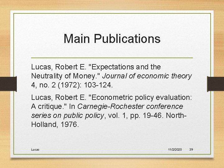 Main Publications Lucas, Robert E. "Expectations and the Neutrality of Money. " Journal of