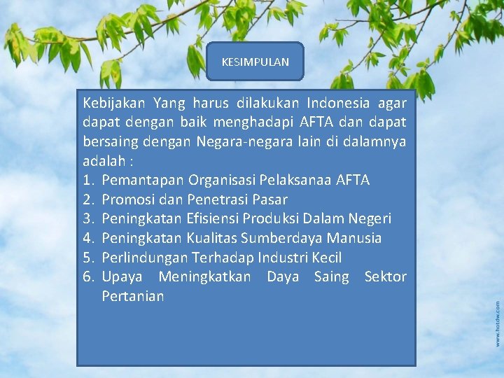 KESIMPULAN Kebijakan Yang harus dilakukan Indonesia agar dapat dengan baik menghadapi AFTA dan dapat