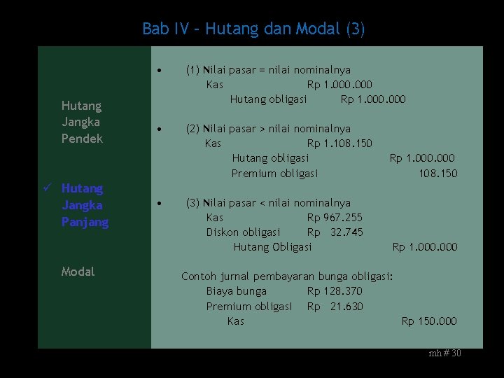 Bab IV – Hutang dan Modal (3) Hutang Jangka Pendek ü Hutang Jangka Panjang