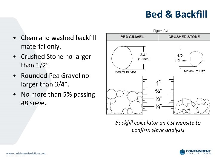 Bed & Backfill • Clean and washed backfill material only. • Crushed Stone no