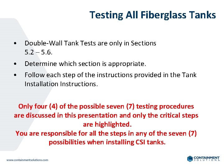 Testing All Fiberglass Tanks • Double-Wall Tank Tests are only in Sections 5. 2