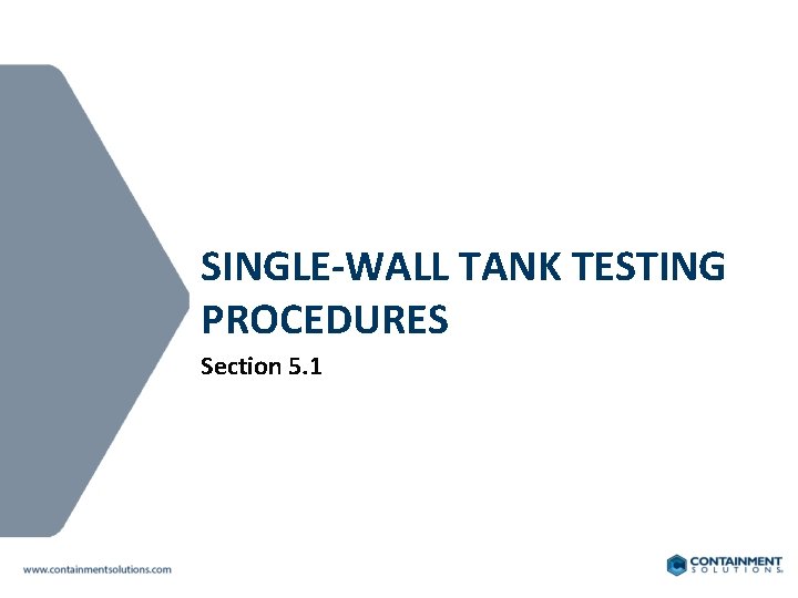 SINGLE-WALL TANK TESTING PROCEDURES Section 5. 1 