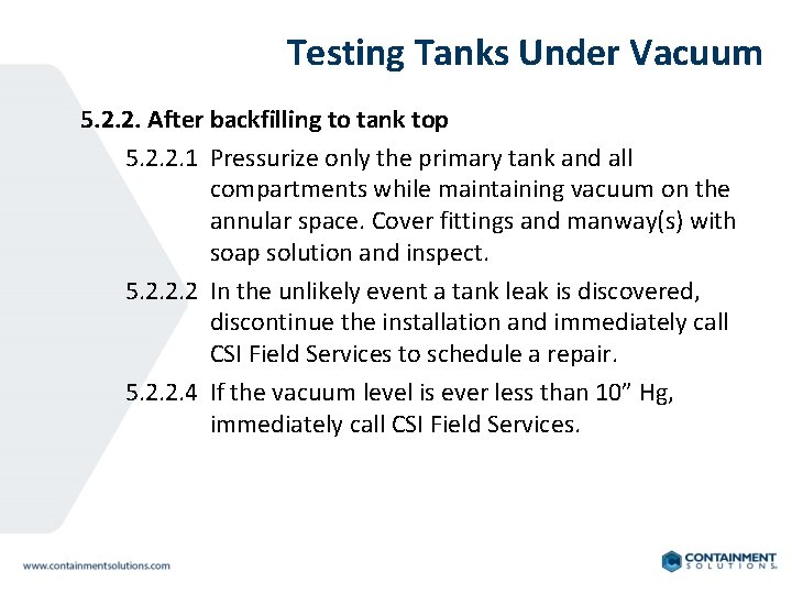 Testing Tanks Under Vacuum 5. 2. 2. After backfilling to tank top 5. 2.