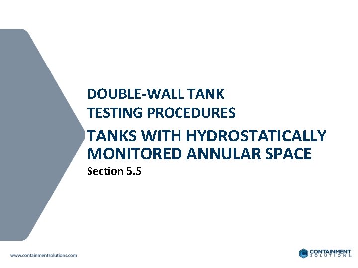 DOUBLE-WALL TANK TESTING PROCEDURES TANKS WITH HYDROSTATICALLY MONITORED ANNULAR SPACE Section 5. 5 