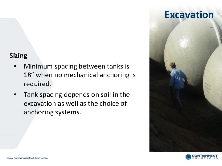 Excavation Sizing • Minimum spacing between tanks is 18” when no mechanical anchoring is