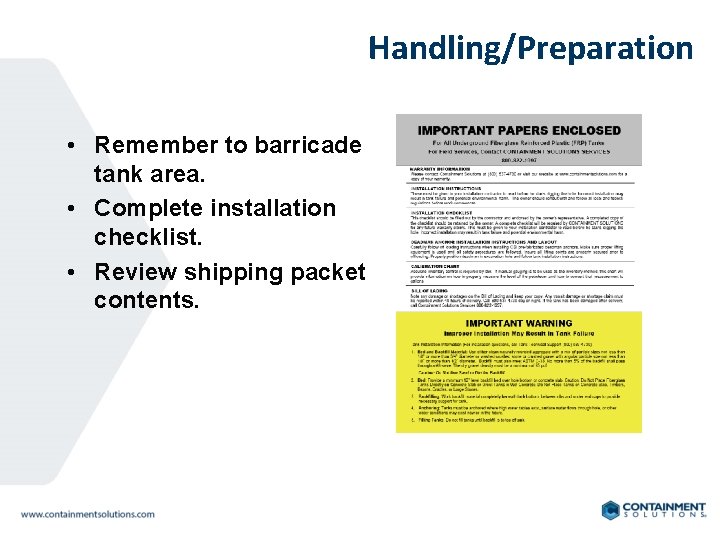 Handling/Preparation • Remember to barricade tank area. • Complete installation checklist. • Review shipping