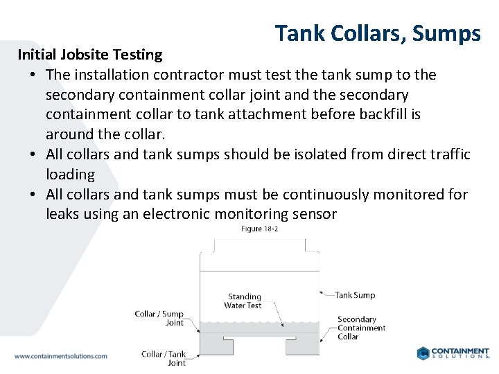 Tank Collars, Sumps Initial Jobsite Testing • The installation contractor must test the tank