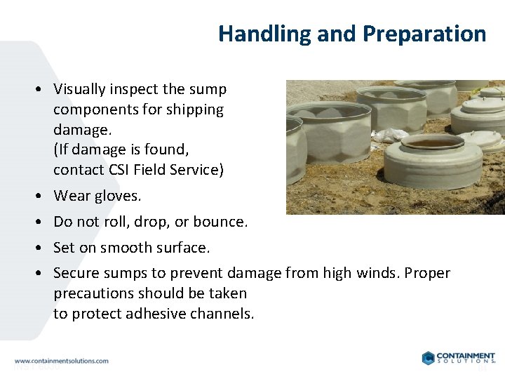Handling and Preparation • Visually inspect the sump components for shipping damage. (If damage