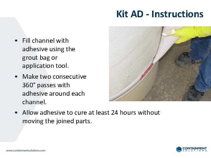 Kit AD - Instructions • Fill channel with adhesive using the grout bag or