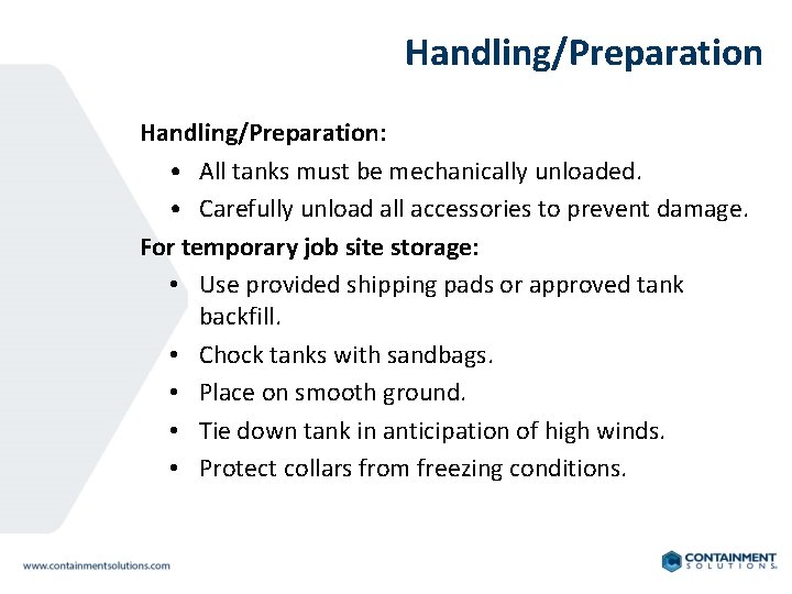 Handling/Preparation: • All tanks must be mechanically unloaded. • Carefully unload all accessories to
