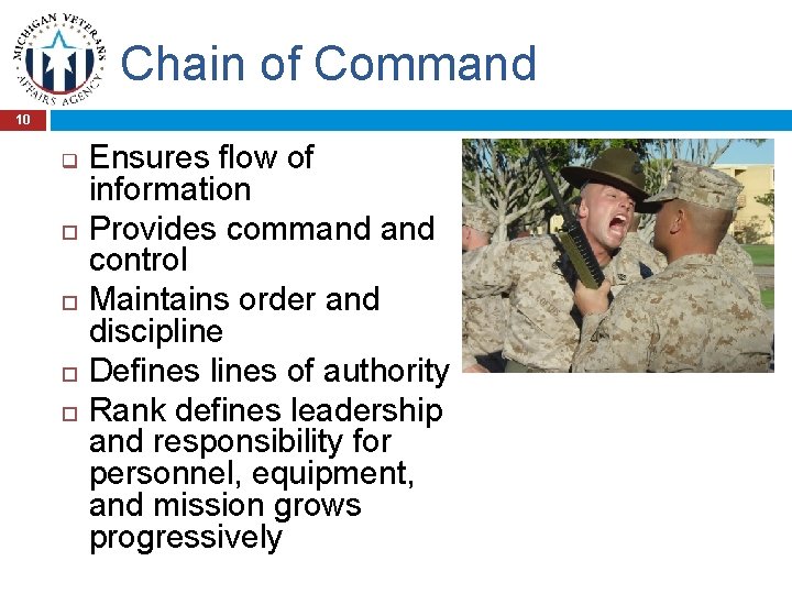 Chain of Command 10 Ensures flow of information Provides command control Maintains order and