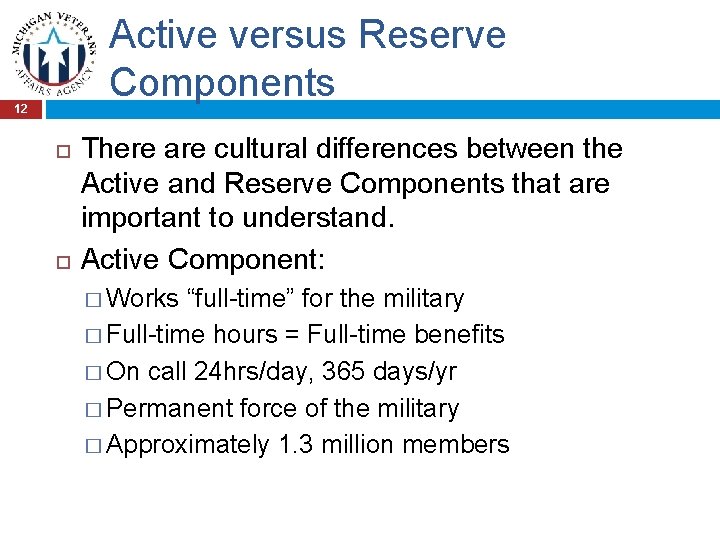 Active versus Reserve Components 12 There are cultural differences between the Active and Reserve