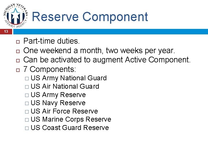 Reserve Component 13 Part-time duties. One weekend a month, two weeks per year. Can