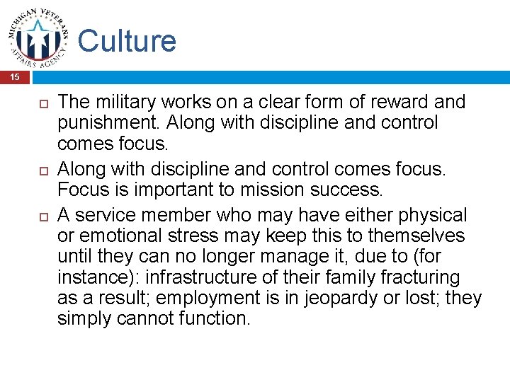 Culture 15 The military works on a clear form of reward and punishment. Along