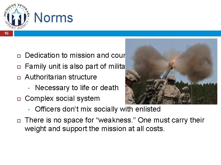 Norms 16 Dedication to mission and country Family unit is also part of military