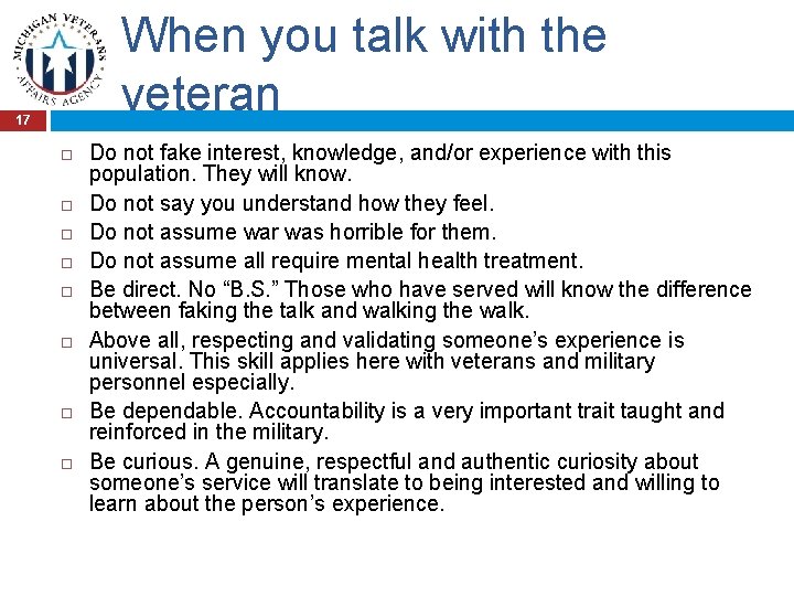 When you talk with the veteran 17 Do not fake interest, knowledge, and/or experience