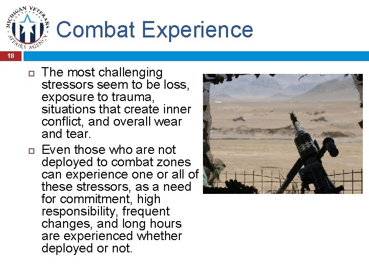 Combat Experience 18 The most challenging stressors seem to be loss, exposure to trauma,