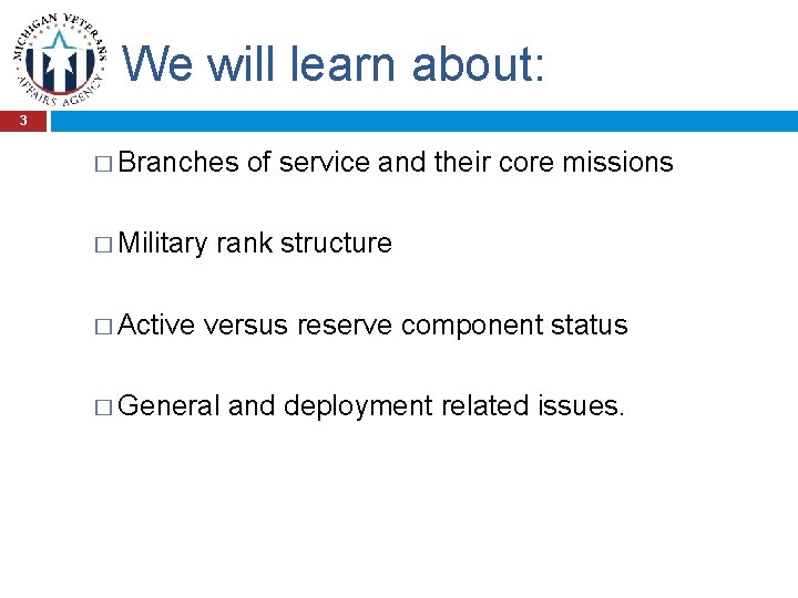 We will learn about: 3 � Branches of service and their core missions �