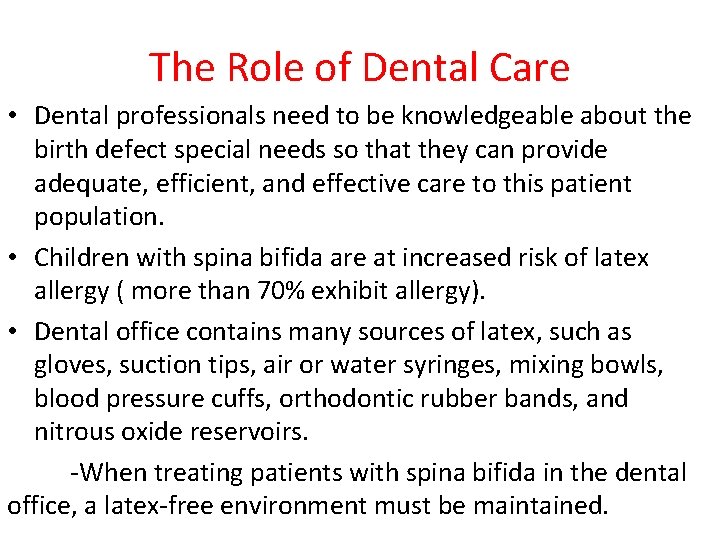 The Role of Dental Care • Dental professionals need to be knowledgeable about the