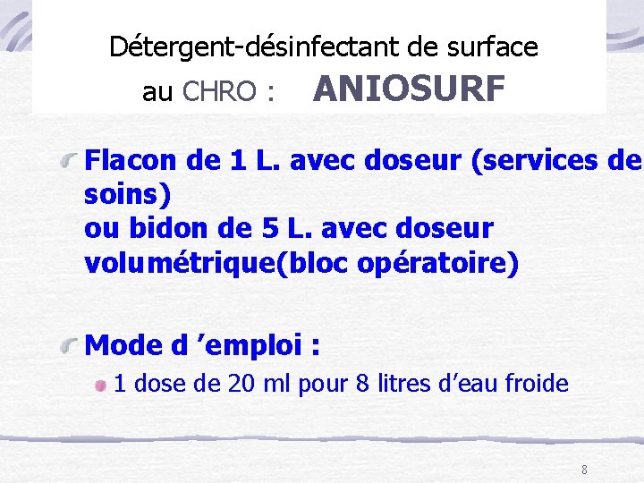  Détergent-désinfectant de surface au CHRO : ANIOSURF Flacon de 1 L. avec doseur