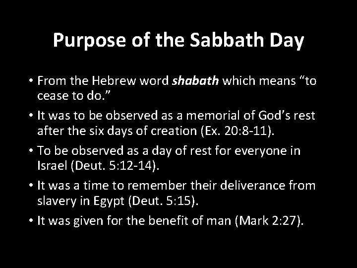 Purpose of the Sabbath Day • From the Hebrew word shabath which means “to