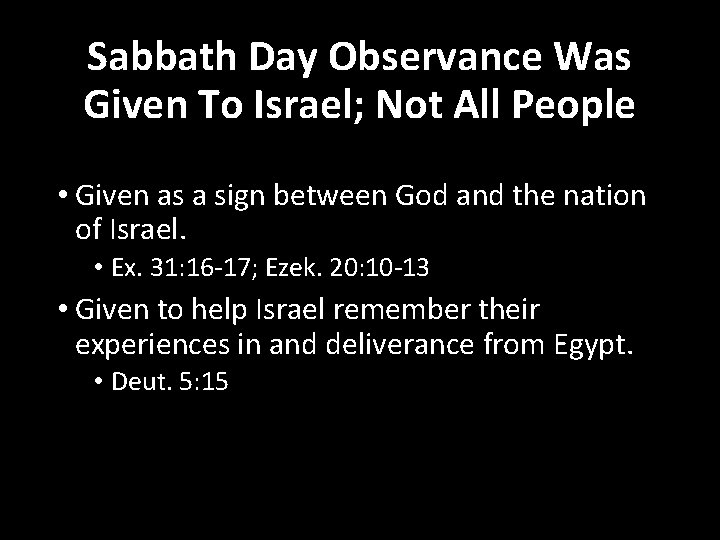 Sabbath Day Observance Was Given To Israel; Not All People • Given as a