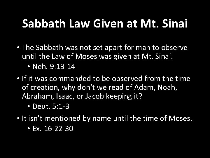 Sabbath Law Given at Mt. Sinai • The Sabbath was not set apart for