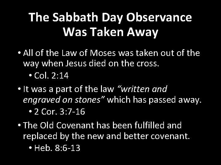 The Sabbath Day Observance Was Taken Away • All of the Law of Moses