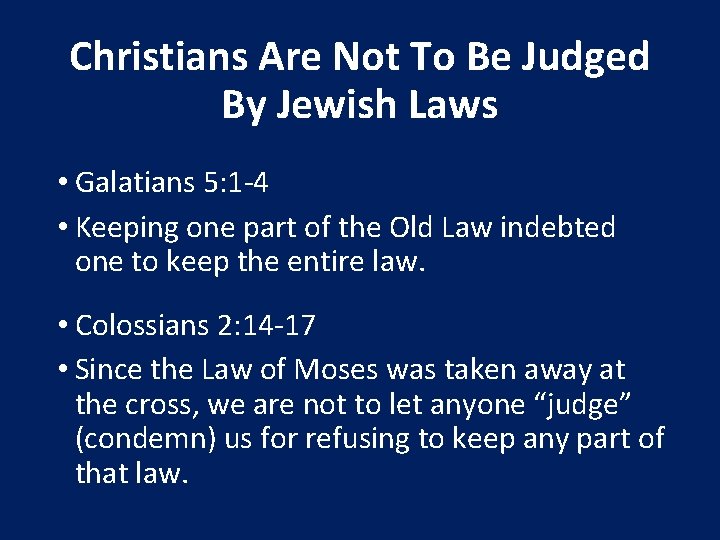 Christians Are Not To Be Judged By Jewish Laws • Galatians 5: 1 -4