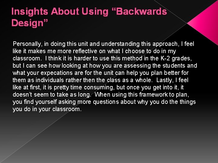 Insights About Using “Backwards Design” Personally, in doing this unit and understanding this approach,